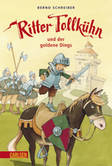 Ritter Tollkühn und der goldene Dings - Bernd Schreiber