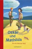 Oskar und Mathilda - Bis ans Ende der Welt - Patricia Schröder