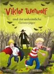 Viktor Werwolf und der unheimliche Geisterjäger - Paul van Loon