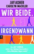 Jay Asher - Wir beide, irgendwann