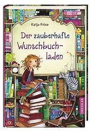 Katja Frixe: Der zauberhafte Wunschbuchladen