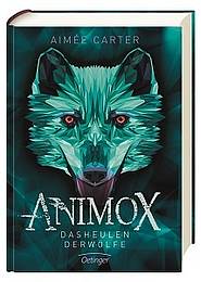 Aimée Carter: Animox. Das Heulen der Wölfe