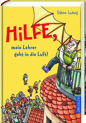 Buchcover "Hilfe, mein Lehrer geht in die Luft"