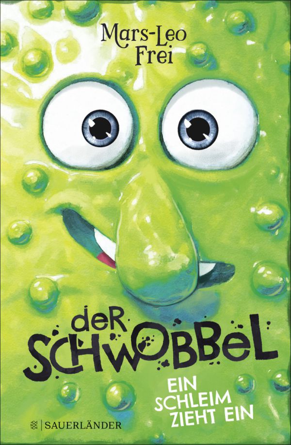 Mars-Leo Frei – Der Schwobbel. Ein Schleim zieht ein Cover